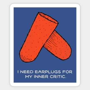 I need earplugs for my inner critic Magnet